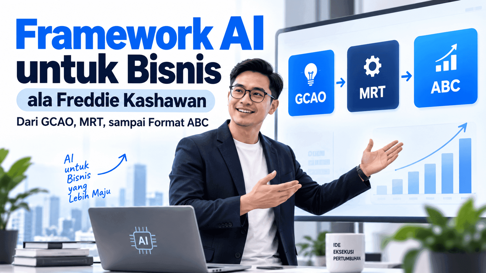 Framework AI untuk Bisnis ala Freddie Kashawan, dari GCAO, MRT, sampai Format ABC