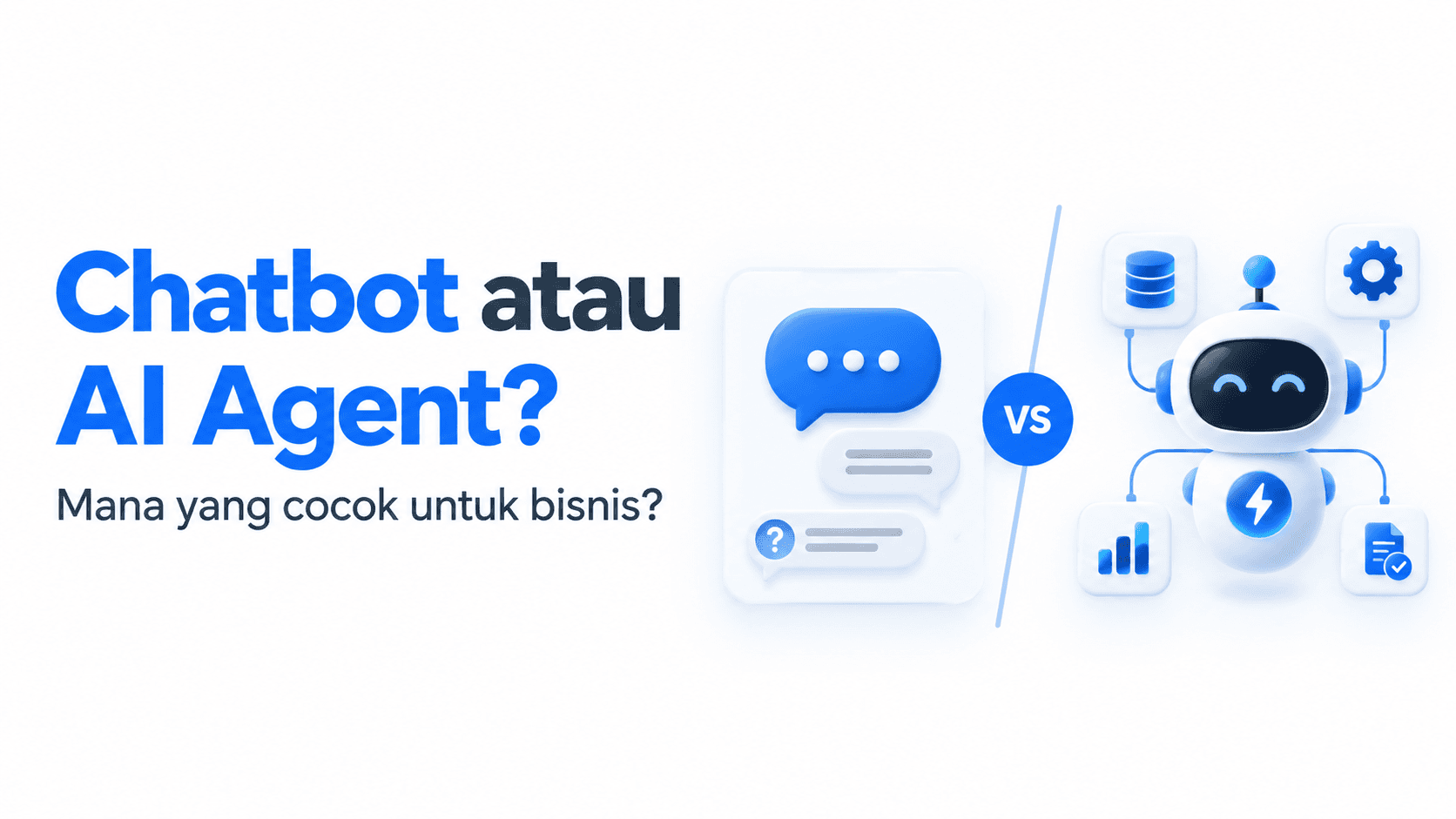 Chatbot Udah Cukup, atau Bisnis Kamu Butuh AI Agent?